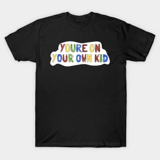 Yon your own kid T-Shirt